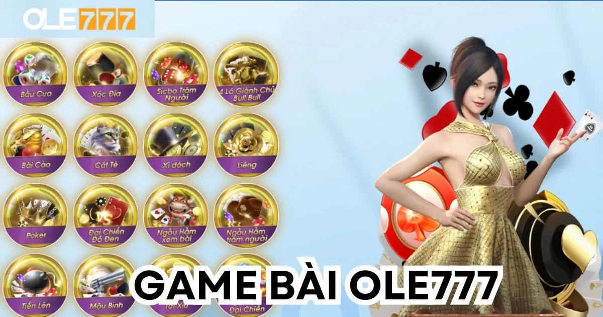 Game Bài Ole777 - Chuyên Mục Giải Trí Không Thể Bỏ Lỡ